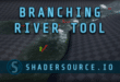 SHADERSOURCE – Branching River Tool download