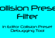 Collision Preset Filter – In Editor Collision Preset Debugging Tool download