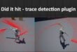 Did it hit – Trace Detection Plugin download