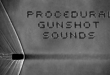 Procedural Gunshot Sounds download