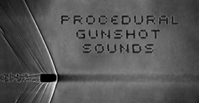 Procedural Gunshot Sounds download