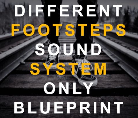 Different Footsteps Sound System (FPS) Blueprint download